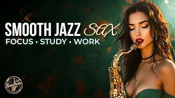 Smooth Jazz & R&B Instrumentals for Work & Deep Focus | Warm Sax Music