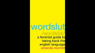 Wordslut — How Language Polices Power and Gender (Deep Dive)