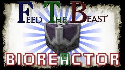 Minecraft Feed the Beast - Block Spotlight - BioReactor