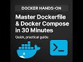 Docker Hands-On: Master Dockerfile and Docker Compose in 30 Minutes