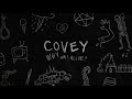 Covey - Why Am I Alive?