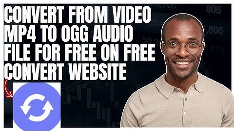 How to convert from video MP4 to OGG audio file for free using free convert website