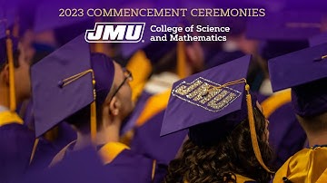 JMU 2023 Commencement Ceremony | College of Science and Mathematics
