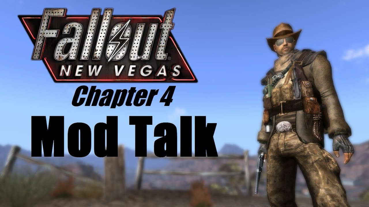 FALLOUT NEW VEGAS (Chapter 4) Mod Talk - YouTube