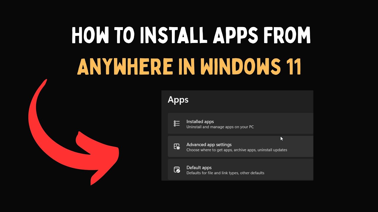 How To Install Apps From Anywhere In Windows 11 - YouTube