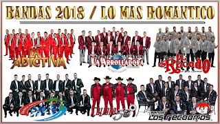 Bandas Mix 2018 Estrenos Romanticas Banda MS, La Adictiva, La Arrolladora, El Recodo, Calibre 50