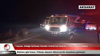 7 kişinin öldüğü korkunç kazada aracın hız kadranı, 170'te takılı kalmış