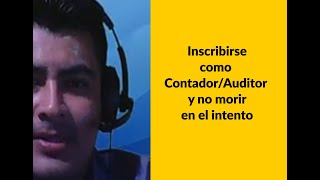 Webinar: Como inscribirte como Contador/Auditor y no morir en el intento