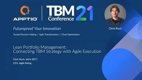 Lean Portfolio Management: Connecting TBM Strategy with Agile Execution with Chris Ruch, SPCT