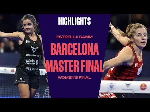 Women's Final Highlights Sanchez/Josemaria Vs Triay/Salazar Estrella Damm Barcelona Master Final 202