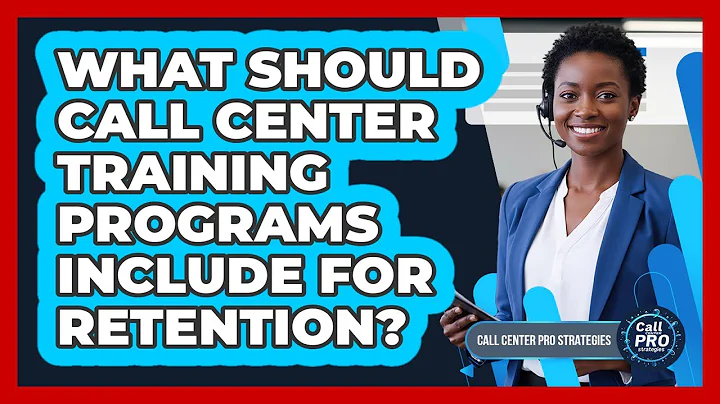 What Should Call Center Training Programs Include For Retention?