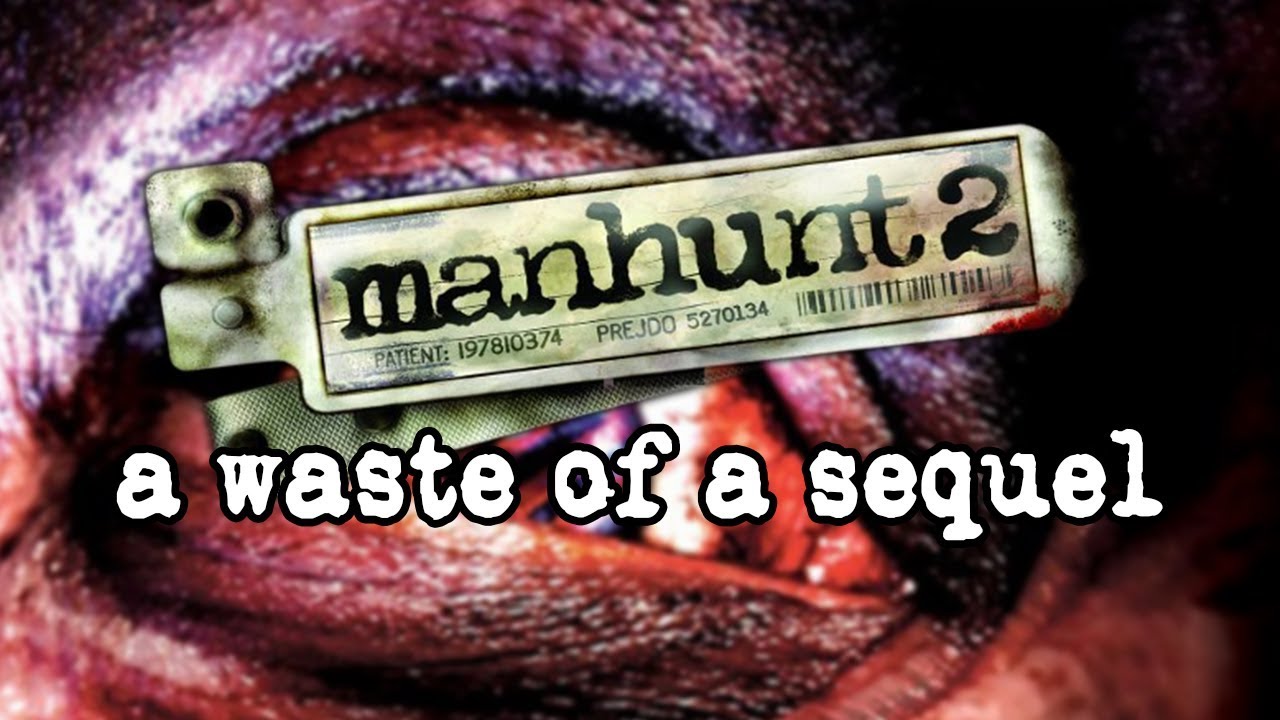 Where Manhunt 2 Went Wrong - "It's just a game" isn't enough. 

Manhunt 2 falls into every trap the original game so cleverly avoided, and fails to contextualize anything that happens in 