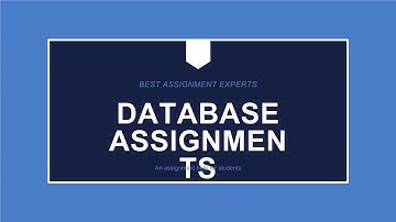 DATABASE ASSIGNMENT HELP||BEST ASSIGNMENT EXPERTS