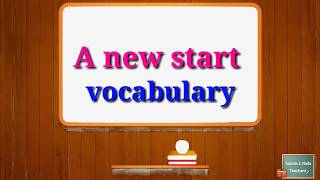 A new Start شرح كلمات الوحدة الأولى لغة إنجليزية الثانوية العامة توجيهي 2020/2021