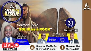 "Solid as a Rock" - Elder Michael Henry || Operation Rescue Series | Sunday Jan 31, 2021