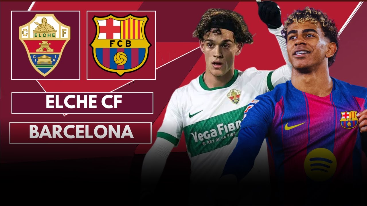 🔴 ELCHE CF VS FC BARCELONA EN VIVO