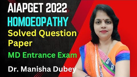 AIAPGET(2022) Homoeopathy Question Paper Solved/MD Entrance Exam Homoeopathy/AIAPGET Homoeopathy