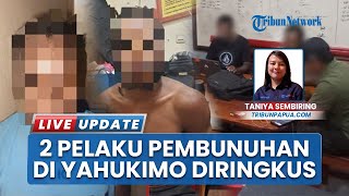 Diduga Terlibat KKB, 2 Pembunuh Warga Sipil Yahukimo Ditangkap Satgas Damai Cartenz: Jadi Tersangka
