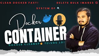 Docker System DF Explained in Telugu | Bulk Image &amp; Container Delete Tips 💥