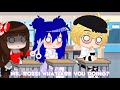 Teacher... can I sit right there meme || MLB || Gacha Club (1st version my original concept)