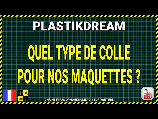 Tout savoir sur les colles a maquette 