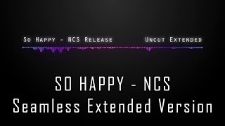 Download Lagu NCS  - So Happy [Seamless Extended Version] MP3