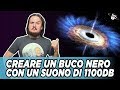 Un suono di 1100 Decibel, puÃ² creare un buco nero? - #AstroCaffÃ¨