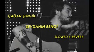 Çağan Şengül - Sevdanın Rengi (Slowed + Reverb) Resimi