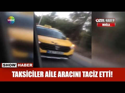 Taksiciler aile aracını taciz etti!