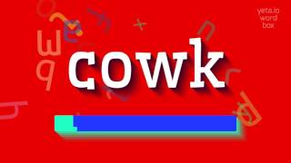 HOW TO PRONOUNCE COWK? #cowk