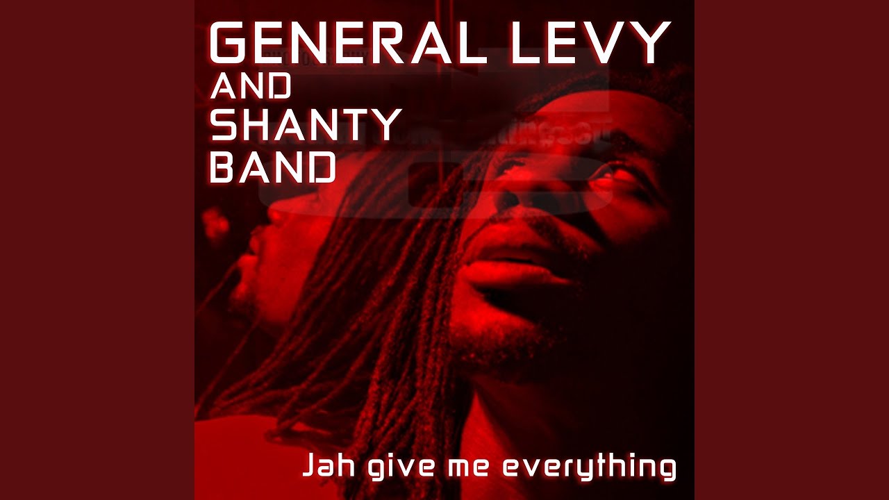 General Levy. General Levy Жанр музыки. Give me everything текст. Keep believing in Jah. Everything минус