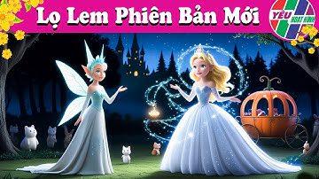 Phiên Bản Mới Của CÔ BÉ LỌ LEM | Truyện Cổ Tích 3D 2025 🐍 Cổ Tích Việt Nam Hay Nhất | THVL