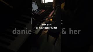best part daniel caesar & H.E.R. singing cover