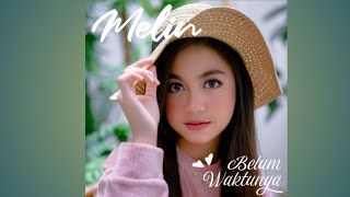 MELIN - BELUM WAKTUNYA (MOVIE CLIP) | OFFCIAL VIDEO