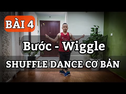 BÀI 4 SHUFFLE DANCE Cơ Bản - Bước - Wiggle / Leo (Hướng Dẫn Chậm)