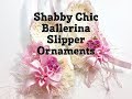 Live, DIY Christmas Ornaments & Decor/Shabby Chic Ballerina Slipper Ornaments