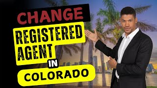 How to Change Your Registered Agent in Colorado