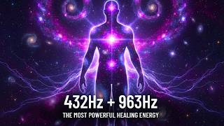 MOST POWERFUL HEALING 432Hz + 963Hz + 528Hz  FREQUENCY - Alpha Waves Heal Damage
