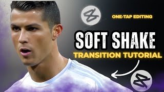 Capcut Soft Shake Tutorial Smooth Transition Effect Step By Step