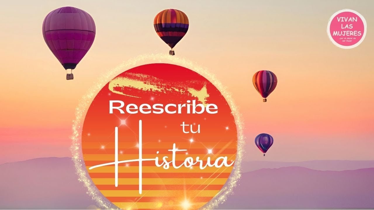 Reescribe Tu Historia y Crea la Vida de tus Sueños - YouTube
