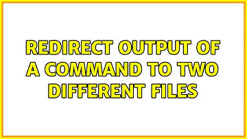 Redirect output of a command to two different files (2 Solutions!!)