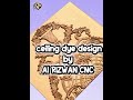 Ap ko kia lgta machine ko yeh design bnany mn kitna time laga ho ga? #alrizwancnc #ceilingdesign