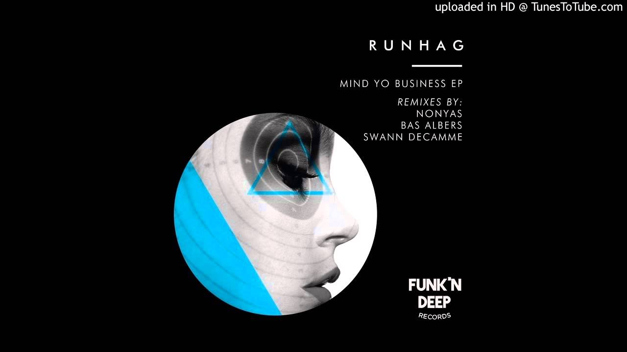Runhag - Mind Yo Business (Nonyas Remix)