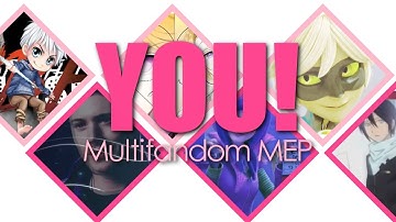 YOU! || multifandom MEP #3