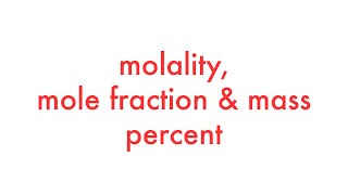 Molality, Mole Fraction and Mass Percent