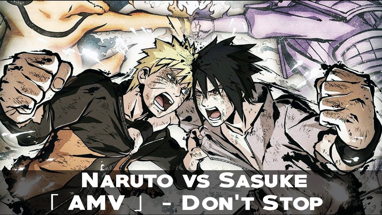 Naruto vs Sasuke「 AMV 」- Don't Stop