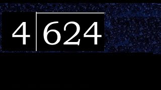624/4 624 divided by 4 624÷4 624 4 quotient remainder, how to divide, exact division of 1 digit