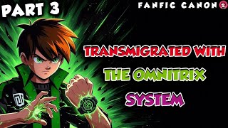 Transmigrated with the Omnitrix System Part 3
