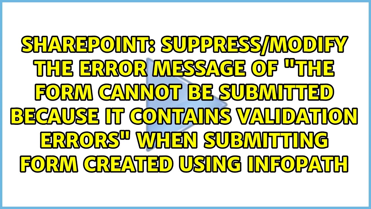 Suppress/modify the error message of "The form cannot be submitted because it contains...
