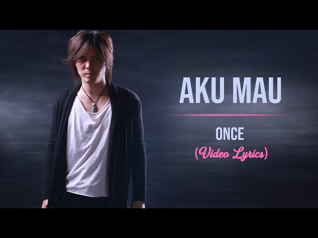 Once - Aku Mau (Lirik) class=